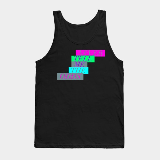 never tell me the odds Tank Top by cipollakate